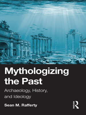 cover image of Mythologizing the Past